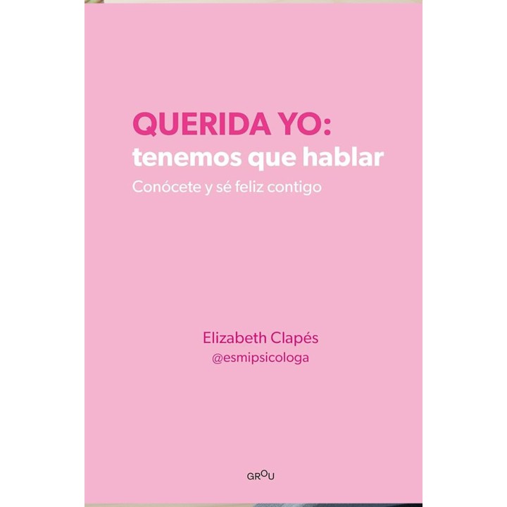 Querida Yo, Tenemos que Hablar: Libro de Autoconocimiento y Amor Propio