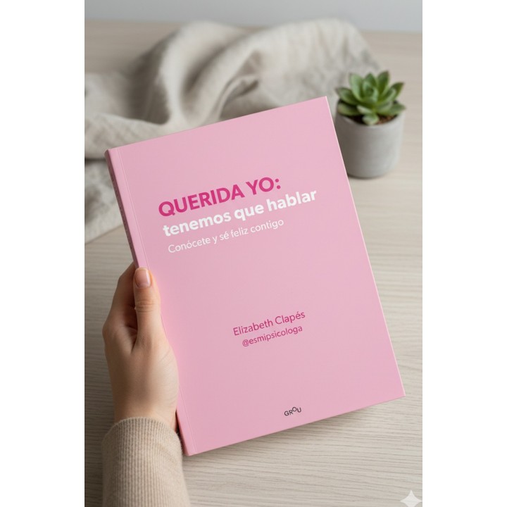Querida Yo, Tenemos que Hablar: Libro de Autoconocimiento y Amor Propio