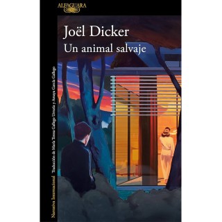 Un animal salvaje - Joël Dicker | El Thriller Más Adictivo