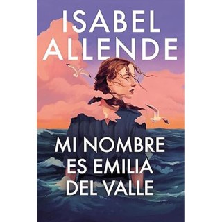 Mi Nombre Es Emilia del Valle | Isabel Allende