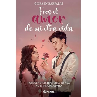 Eres el Amor de mi Otra Vida | Gilraen Eärfalas.